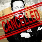 Elon Musk cancelled