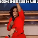 Gotta block 'em all! | BLOCKING SPORTS SUBS ON R/ALL LIKE: YOU GET A BLOCK! AND YOU GET A BLOCK! | image tagged in gifs | made w/ Imgflip video-to-gif maker