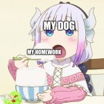 My dog ate my homework | MY DOG; MY HOMEWORK | image tagged in kanna eating rice | made w/ Imgflip meme maker