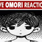 Live omori reaction meme