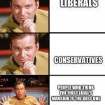 yes yes no | LIBERALS; CONSERVATIVES; PEOPLE WHO THINK THE FIRST LUIGI'S MANSION IS THE BEST ONE | image tagged in captain kirk meme template,luigi,mario,fanboys,nostalgia | made w/ Imgflip meme maker