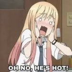Oh no he’s hot marin