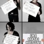 lol | I'M A DAD SO I MUST LEAVE TO GET MILK | image tagged in stereotype me | made w/ Imgflip meme maker