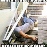 LOL | image tagged in this is how my life is going | made w/ Imgflip meme maker