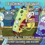 Spongebob Yelling "I Fucking Love X"