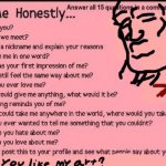 answer these honestly | image tagged in tell me honestly | made w/ Imgflip meme maker