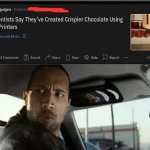 Yeet | image tagged in the rock driving 3rd panel,chocolate,weird,3d printing | made w/ Imgflip meme maker