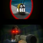 Swagmaster69 attempting to shoot a bee | A BEE; SWAGMASTER | image tagged in swagmaster69 attempting to shoot a bee | made w/ Imgflip meme maker
