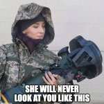 Saint Javelin | SHE WILL NEVER LOOK AT YOU LIKE THIS | image tagged in saint javelin | made w/ Imgflip meme maker