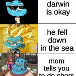 Best,Better, Blurst but with gumball | darwin is okay; he fell down in the sea; mom tells you to do chors | image tagged in best better blurst but with gumball | made w/ Imgflip meme maker