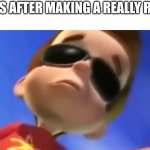 lego batman. | 12 YEAR OLDS AFTER MAKING A REALLY RACIST JOKE: | image tagged in jimmy neutron glasses | made w/ Imgflip meme maker
