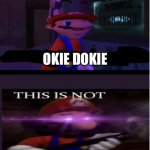 Okie dokie to not okie dokie meme