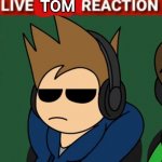 Live Tom Reaction meme