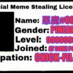 Meme Stealing License | 悪魔#8910 PINEAPPLE 99999999999 AT SOME POINT IN TIME CHICK-FIL-A | image tagged in meme stealing license | made w/ Imgflip meme maker