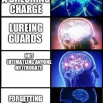 Shrinking Brain | PLANTING A BRECHING CHARGE; LUREING GUARDS; NOT INTIMATEING ANYONE OR ITROGATE; FORGETTING TO SUPPRESS A GUN | image tagged in shrinking brain | made w/ Imgflip meme maker