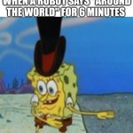 dancing spongebob | PEOPLE IN THE 90S WHEN A ROBOT SAYS "AROUND THE WORLD" FOR 6 MINUTES | image tagged in dancing spongebob,daft punk,oh wow are you actually reading these tags,tomato | made w/ Imgflip meme maker