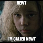 mostly newt aliens | NEWT; I'M CALLED NEWT | image tagged in mostly newt aliens | made w/ Imgflip meme maker