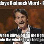 Par | Todays Redneck Word - Par; When Billy-Bob hit the light pole the whole town lost par. | image tagged in jeff foxworthy you might be a redneck,redneck | made w/ Imgflip meme maker