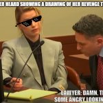 Johnny Depp Trial | AMBER HEARD SHOWING A DRAWING OF HER REVENGE TURD; LAWYER: DAMN, THAT'S SOME ANGRY LOOKING TURD. | image tagged in amber heard | made w/ Imgflip meme maker