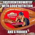Sport nutrition | FASTER IN THE WATER WITH GOOD NUTRITION; AND A RUDDER | image tagged in women in sports,funny,swim,yu | made w/ Imgflip meme maker