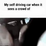 My self driving car when meme