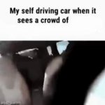 My self driving car when GIF Template