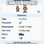 not to modbeg. | CAN I HAVE LINK TO MOD QUIZ; OR JUST HAVE MOD | image tagged in terraria training dummy | made w/ Imgflip meme maker