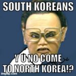 bomb | SOUTH KOREANS; Y U NO COME TO NORTH KOREA!? | image tagged in memes,kim jong il y u no,south korea,north korea,lol so funny | made w/ Imgflip meme maker