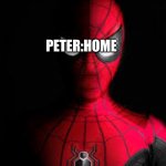 never ever happening | SPIDER MAN 70000; PETER:HOME; MARVEL: IN YOUR DREAMS | image tagged in spider man | made w/ Imgflip meme maker