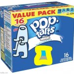 pop tarts | AMOGUS | image tagged in pop tarts,amogus,amogus sussy,sussy,sussy baka,sus | made w/ Imgflip meme maker