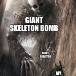 Giant Skeleton??? | GIANT SKELETON BOMB; GIANT SKELETON; MY OPPONENTS TOWER | image tagged in scary giant vs small guy,clash royale | made w/ Imgflip meme maker