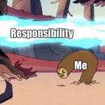 Procrastination | Responsibility; Me | image tagged in dodging hooty the owl house,procrastination,responsibility | made w/ Imgflip meme maker