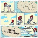 Stranded Woman From The Past | PORTAL TO 1982 HERE; LITERALLY EVERONE IN 2022 | image tagged in stranded woman,1980s,2022,1980's,nostalgia,time travel | made w/ Imgflip meme maker