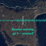 Russian warship, go f Yourself (version 2)