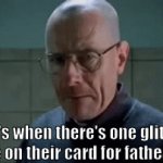 r | dad's when there's one glitter sparkle on their card for fathers day: | image tagged in gifs,e | made w/ Imgflip video-to-gif maker