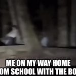 Me and the boys | ME ON MY WAY HOME FROM SCHOOL WITH THE BOYS | image tagged in gifs,me and the boys | made w/ Imgflip video-to-gif maker