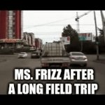 Crusin on down main street | MS. FRIZZ AFTER A LONG FIELD TRIP | image tagged in gifs,magic school bus | made w/ Imgflip video-to-gif maker