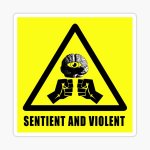 sentient and violent