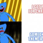 Huggy Wuggy Happy And Sad Reaction | I GOT RUBUX FOR CHRISTMAS; SOMEONE STOLE THEM (A HACKER) | image tagged in huggy wuggy happy and sad reaction | made w/ Imgflip meme maker