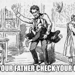 My father: Show me your grades! | WHEN YOUR FATHER CHECK YOUR GRADES | image tagged in classic spank | made w/ Imgflip meme maker