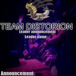 Team Distortion Leader Announcement