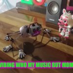 Dj | WHEN I’M VIBING WHO MY MUSIC BUT MOM WALKS IN | image tagged in gifs,fnaf | made w/ Imgflip video-to-gif maker