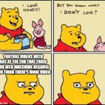 I like honey | YOUTUBE VIDEOS WITH ADS AT THE END THAT TRICK YOU INTO WATCHING BECAUSE YOU THINK THERE'S MORE VIDEO | image tagged in i like honey,youtube,youtube ads,scumbag youtube | made w/ Imgflip meme maker