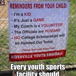 It’s just a game! | Every youth sports facility should have one of these signs! | image tagged in it s just a game | made w/ Imgflip meme maker