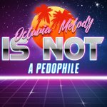 Octavia_Melody is not a pedophile