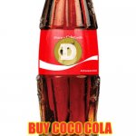 Share a Coke with | BUY COCO COLA WITH DOGECOIN | image tagged in share a coke with | made w/ Imgflip meme maker