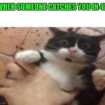 Run | WHEN SOMEONE CATCHES YOU IN 4K | image tagged in run | made w/ Imgflip meme maker