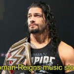 Roman Reigns Music Stops