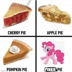 four of the best pies | PINKIE | image tagged in pies,my little pony | made w/ Imgflip meme maker