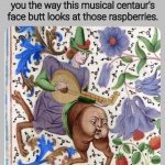 Musical centaur butt meme